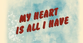 My Heart Is All I Have (2016)