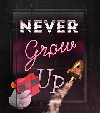 Never Grow Up!