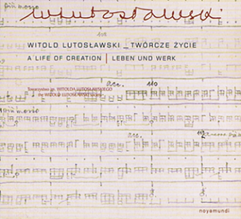Lutoslawski - a life of craetion