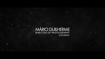 MARIO GUILHERME DIRECTOR OF PHOTOGRAPHY/COLORIST SHOWREEL 2017