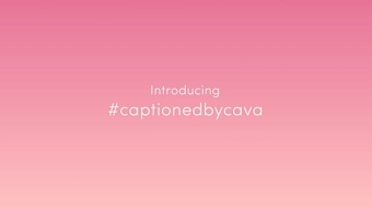 # Captioned By Cava : Social Activation