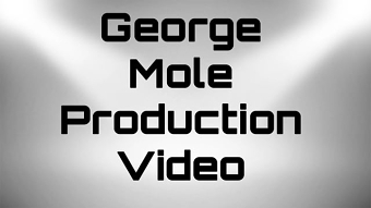 George Mole Overall Production Video