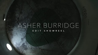 ASHER BURRIDGE EDIT SHOWREEL