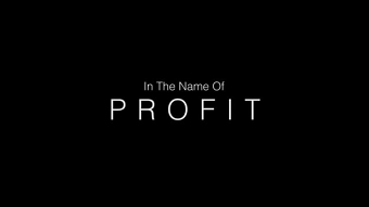 In The Name of Profit Trailer