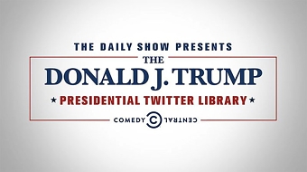The Daily Show Presents: The Donald J. Trump Presidential Twitter Library