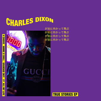 ALBUM ART: CHARLES DIXON - TRUE STORIES EP