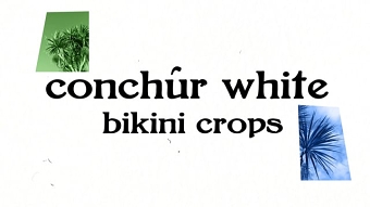 Conchúr White - "Bikini Crops" (Official Music Video)