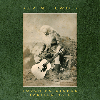 Kevin Hewick: Touching Stones, Tasting Rain
