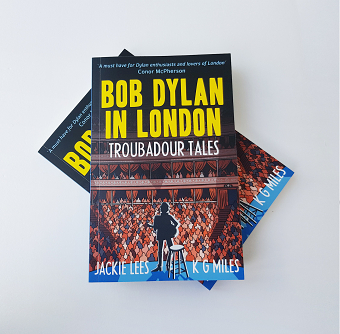 Bob Dylan in London: Troubadour Tales