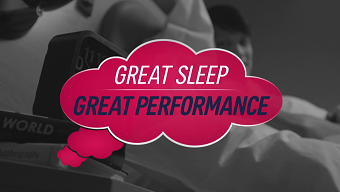 Great Sleep = Great Performance