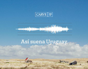 Así suena Uruguay - Radio Carve