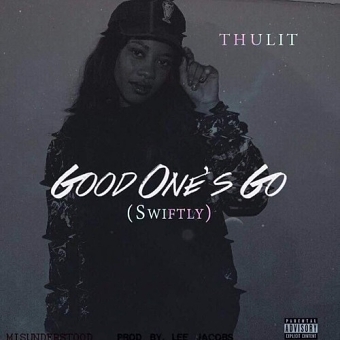 GOOD ONES GO (SWIFTLY)