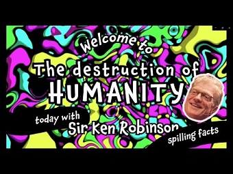 The Destruction of Humanity (feat. Sir Ken Robinson)