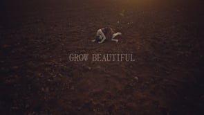 Grow Beautiful campaign film