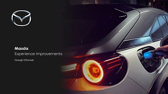 Mazda: Customer led experience.