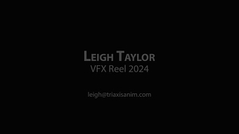Leigh Taylor VFX Mid Year Reel 2024