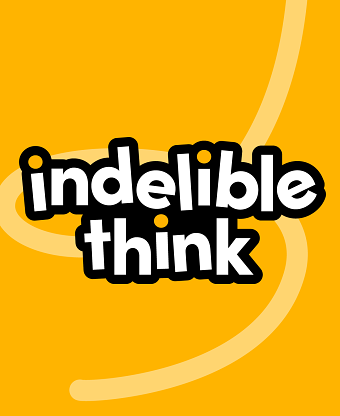 Indelible Think