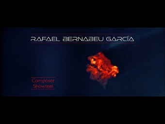 Rafael Bernabeu García - Composer Showreel