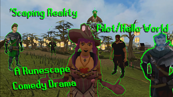Video Series (Scaping Reality a Runescape Comedy Drama)