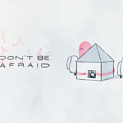 Don't Be Afraid