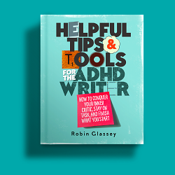Helpful Tips & Tools for the ADHD Writer
