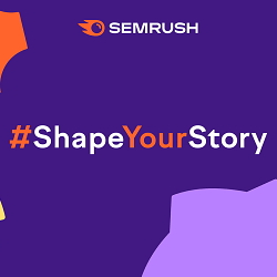 Semrush - Shape Your Story