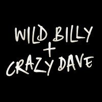 Wild Billy and Crazy Dave